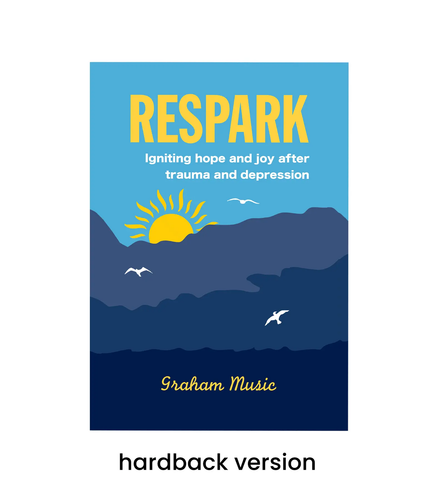 Direct Sales: RESPARK. Igniting Hope and Joy after Trauma and Depression (hardback 2022)