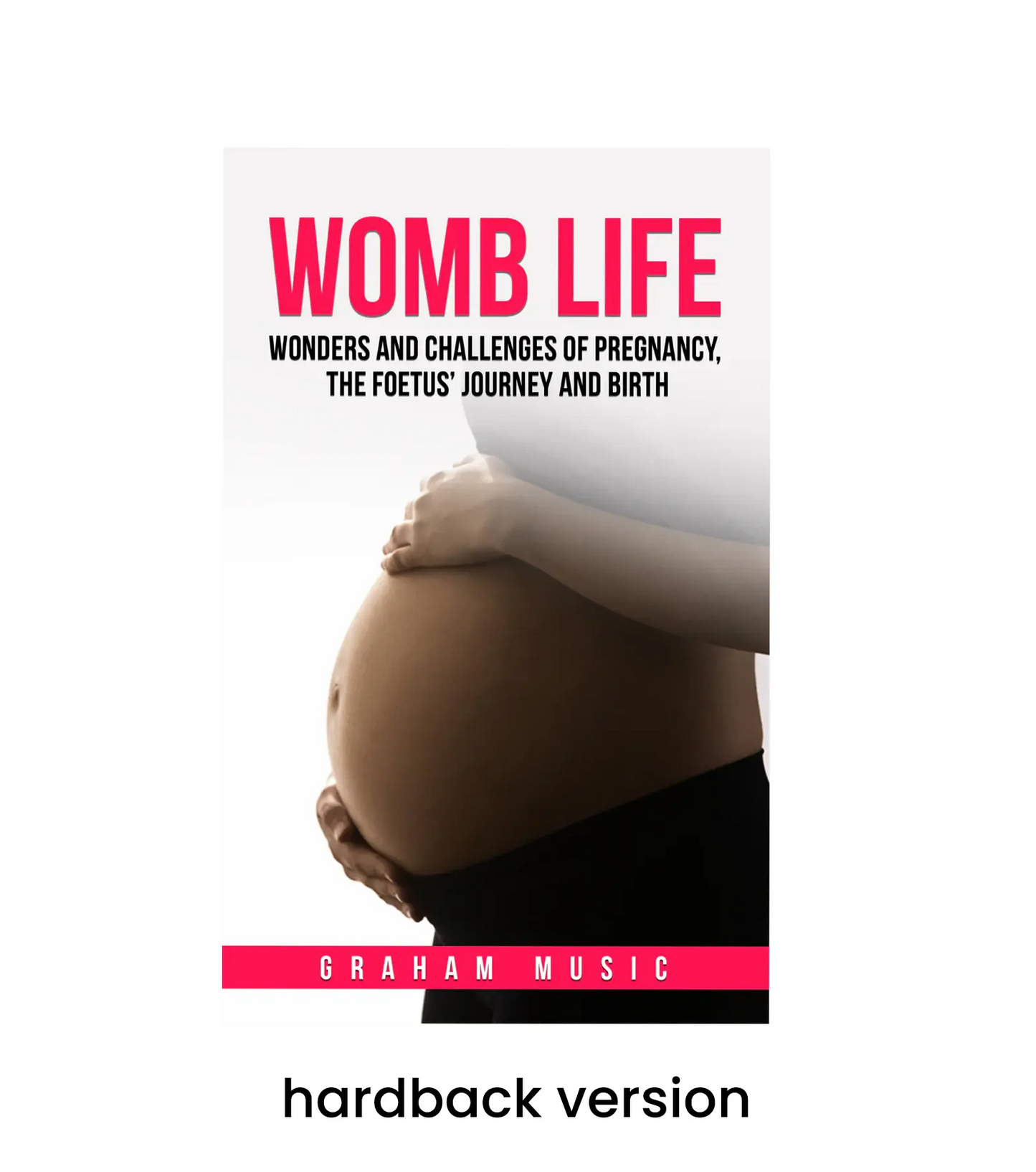 Direct Sales: Womb Life: Wonders and challenges of pregnancy, the foetus' journey and birth (hardback 2024)